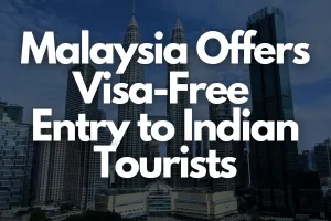 Malaysia to allow visa-free entry to Indian